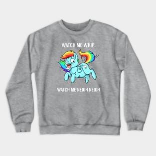 Watch Me Neigh Neigh Crewneck Sweatshirt